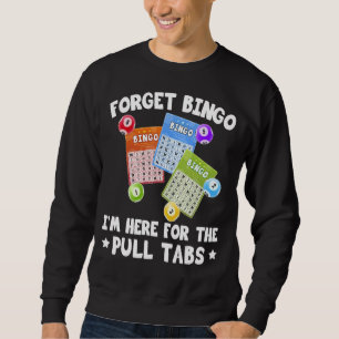 Sudadera Olvídate del Bingo Estoy Acá Para El Juego Del Bin