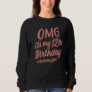 Sudadera Omg es mi Chica de cumpleaños número 12 años