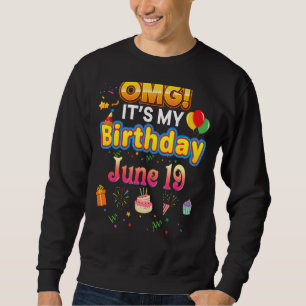 Sudadera Omg es mi cumpleaños 19 de junio 19 Happy Ki