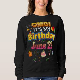 Sudadera Omg es mi cumpleaños, 22 de junio 22 Happy Ki