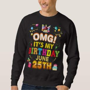 Sudadera Omg es mi cumpleaños 25 de junio 25 Happy Ki