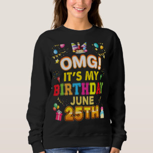 Sudadera Omg es mi cumpleaños 25 de junio 25 Happy Ki