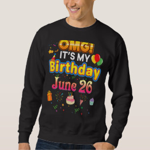 Sudadera Omg es mi cumpleaños 26 de junio Vintage 26 Happy
