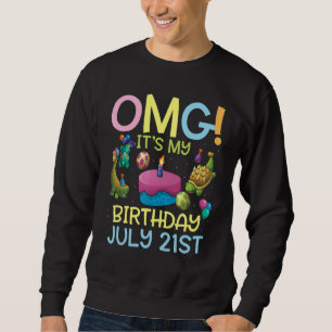Sudadera Omg es mi cumpleaños el 21 de julio feliz para mí