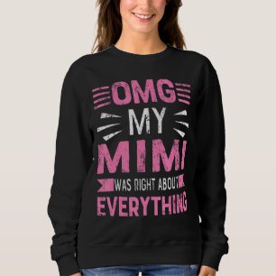 Sudadera Omg Mi Mimi tenía razón sobre todo el día de la ma