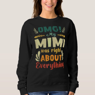 Sudadera Omg Mi Mimi tenía razón sobre todo el día de la ma