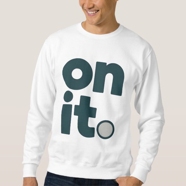 Sudadera On It Minimal Office T-Shirt | Simple Work Mindset (Anverso)