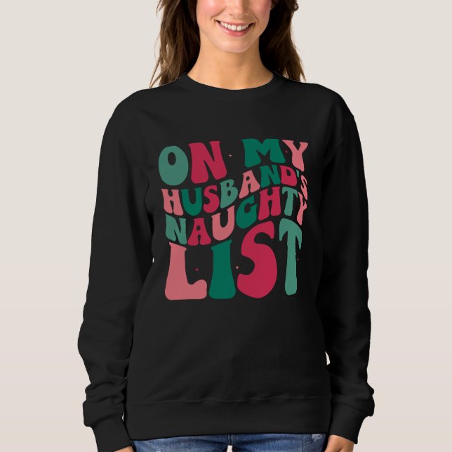 Sudadera On My Husbands Naughty List Christmas Humor (Anverso)