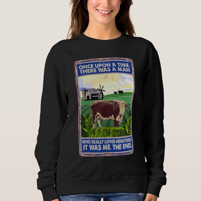 Sudadera Once Upon A Time There Was A Man   Cow Breed Heref (Anverso)