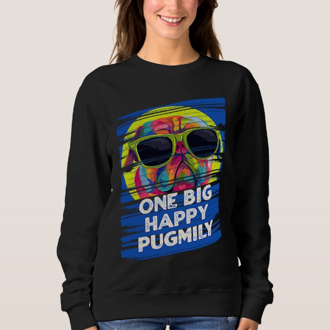 Sudadera One Big Happy Pugmily  Pug Humor Dutch Bulldog Dog (Anverso)