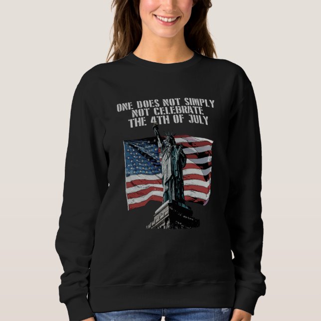 Sudadera One Does Not Simply Not Celebrate Patriotic Americ (Anverso)