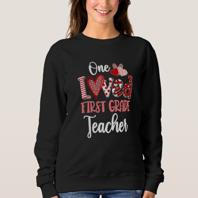 Sudadera One Loved First Grade Teacher Shirt - Cute Valenti (Anverso)