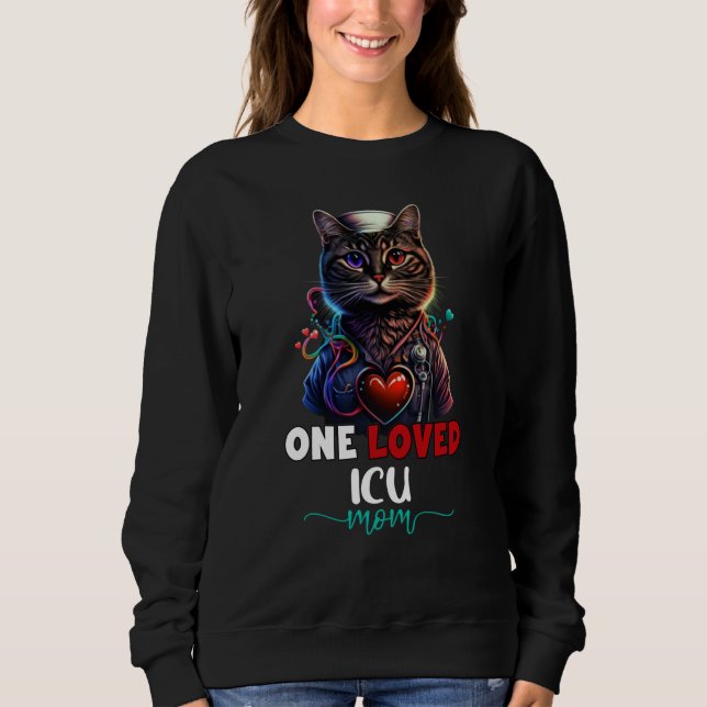 Sudadera One Loved Intensive Care Unit ICU Mom Cat Cute Mot (Anverso)