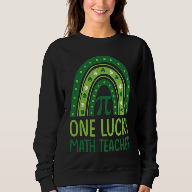 Sudadera One Lucky Math Teacher Rainbow Shamrock St Patrick (Anverso)