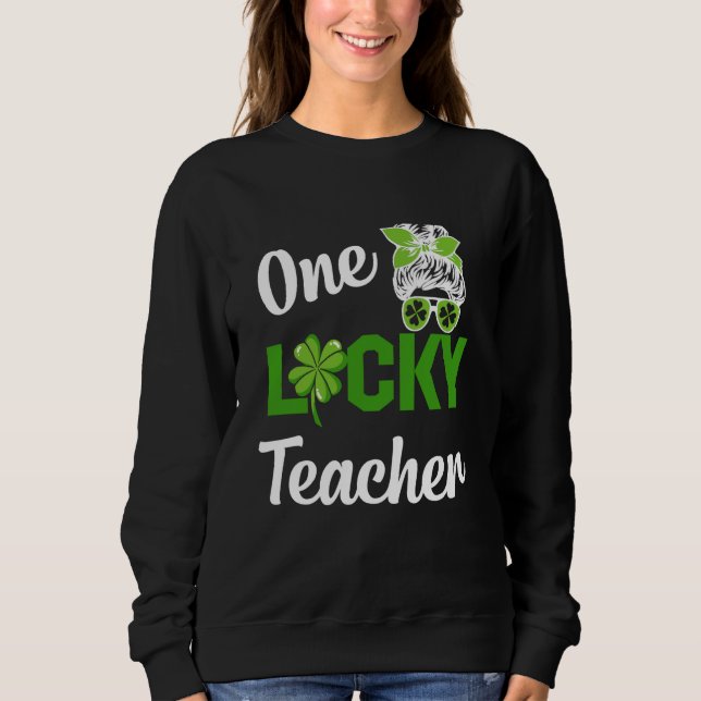 Sudadera One lucky nurse teacher present st patrick's schoo (Anverso)