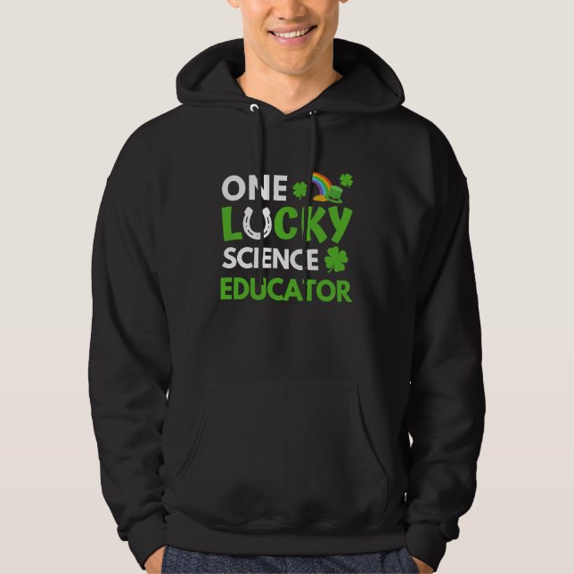 Sudadera One Lucky Science Educator  St Patricks Day Scienc (Anverso)