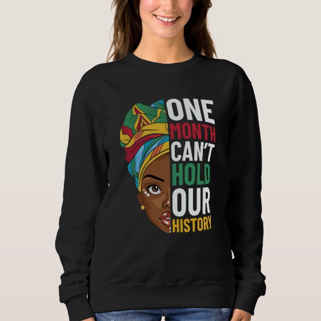 Sudadera One Month Can't Hold Our History Black History Mon (Anverso)