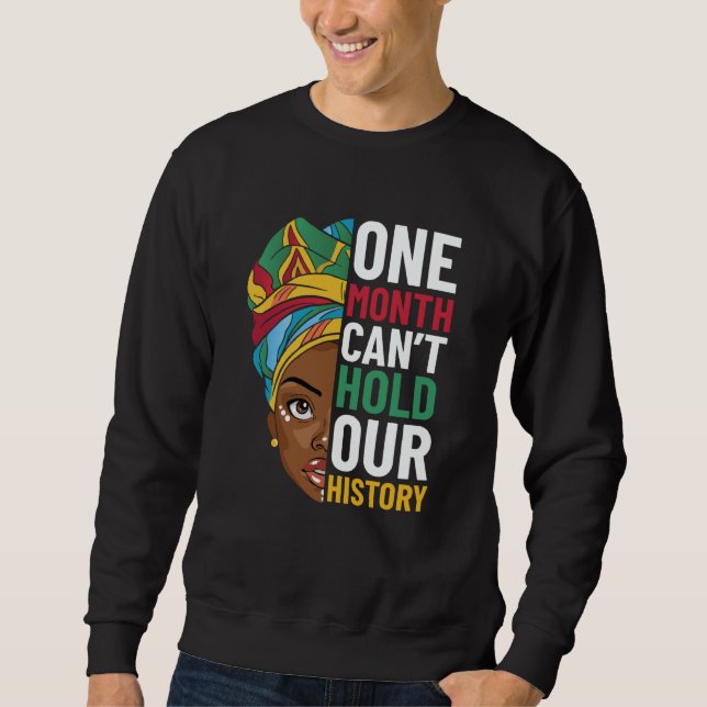 Sudadera One Month Can't Hold Our History Black History Mon (Anverso)