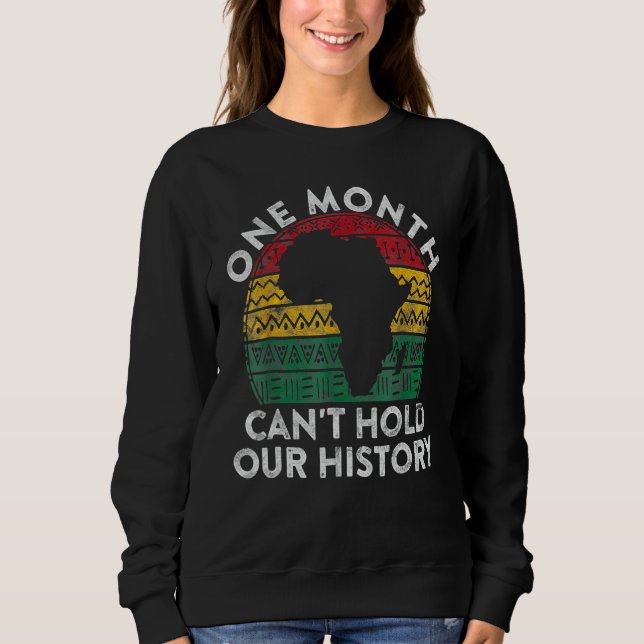 Sudadera One Month Can't Hold Our History Gift Black Pride  (Anverso)