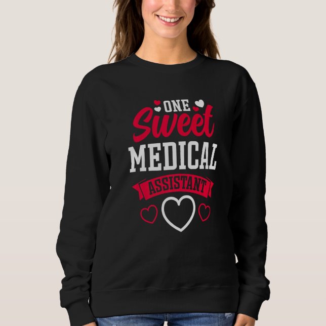 Sudadera One Sweet Medical Assistant  Velentines Day (Anverso)
