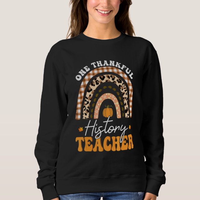 Sudadera One Thankful History Teacher Thanksgiving Rainbow  (Anverso)