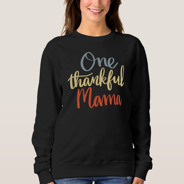 Sudadera One Thankful Mama Thanksgiving Sweatshirt (Anverso)