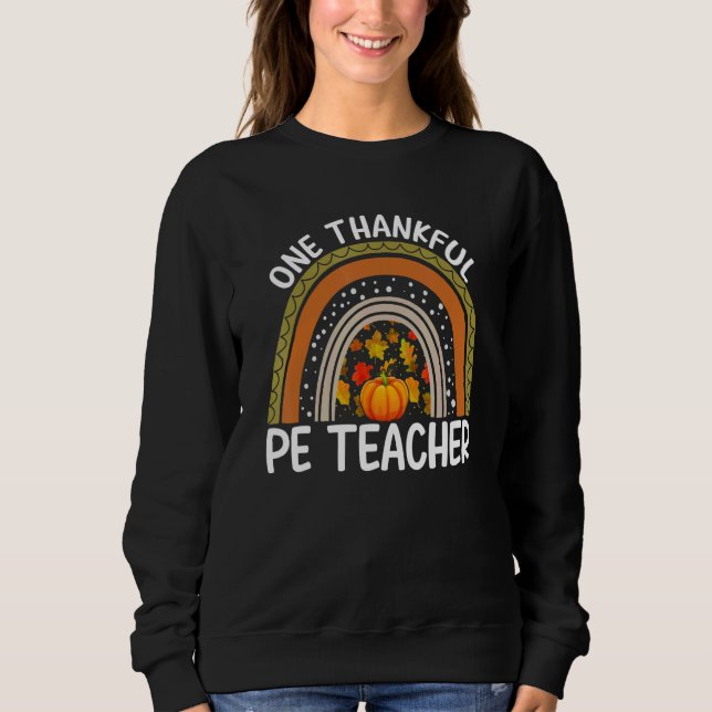 Sudadera One Thankful Teacher Thanksgiving PE Teacher Rainb (Anverso)