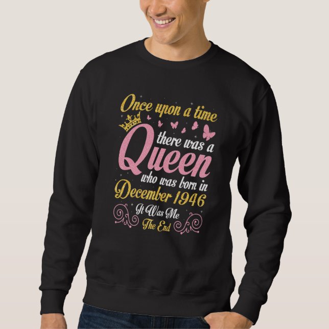 Sudadera One Upon A Time There Was A Queen Was Born In Dece (Anverso)