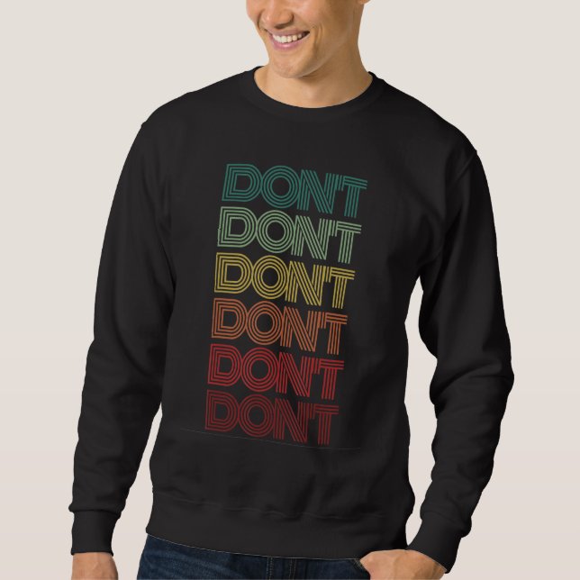 Sudadera One Word Don't Retro Humor Sarcasm Groovy 80s (Anverso)