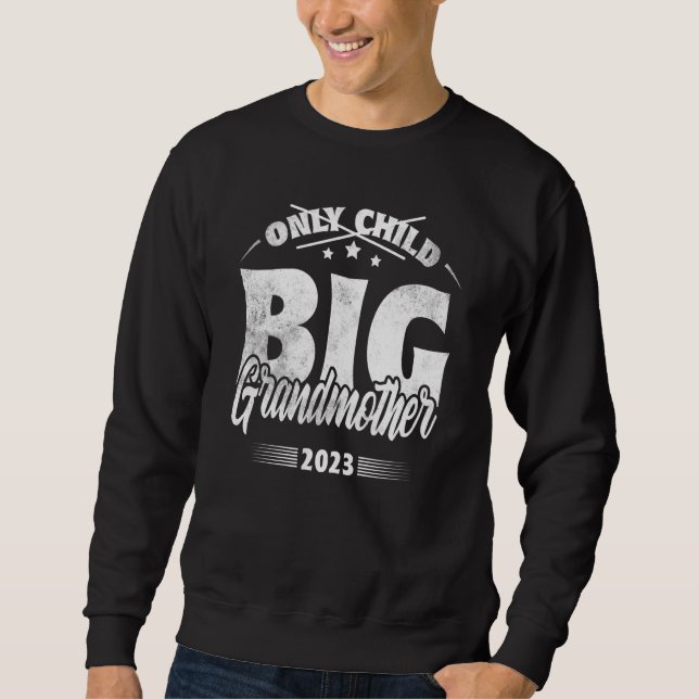 Sudadera Only Child Expires 2023 Promoted to Big Grandmothe (Anverso)
