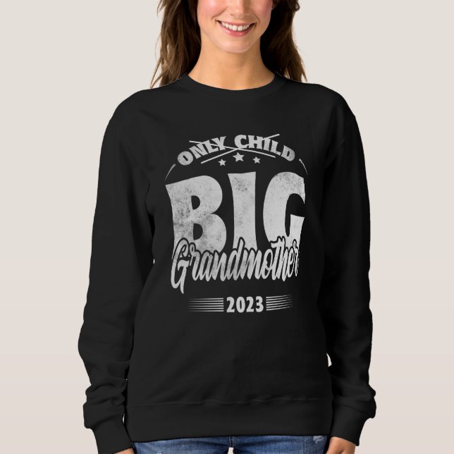 Sudadera Only Child Expires 2023 Promoted to Big Grandmothe (Anverso)