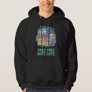 Sudadera Only Mice Hate Cats Sayings Cat  Quotes Kitten Cat