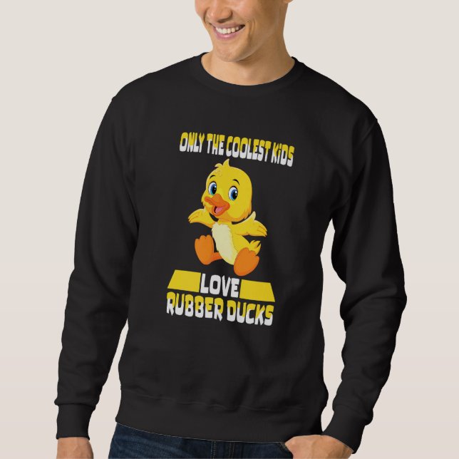 Sudadera Only The Coolest Kids Love Rubber Ducks Cute Rubbe (Anverso)