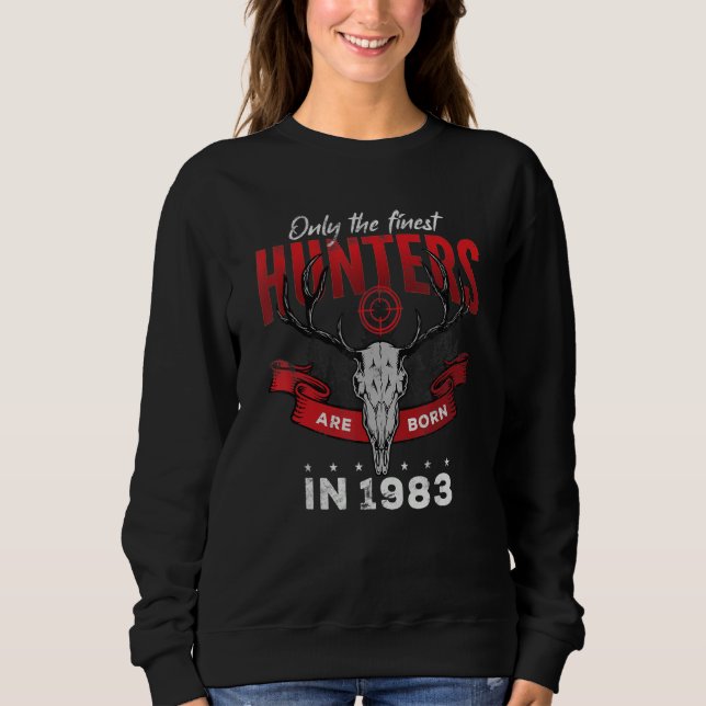 Sudadera Only the finest Hunters are Born in 1983 (Anverso)