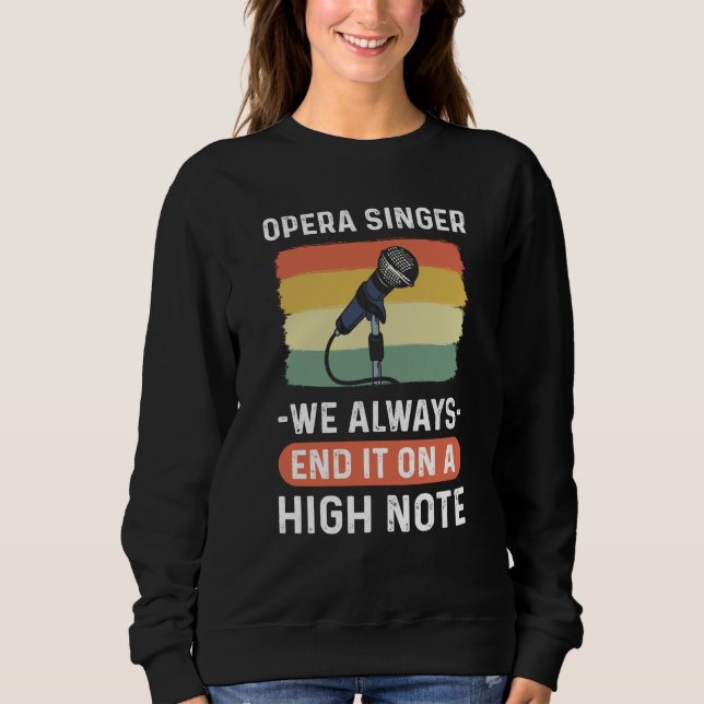 Sudadera Opera Singer We Always End It On A High Note Opera (Anverso)