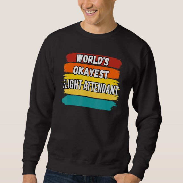 Sudadera Operador De Vuelo Worlds Okayest Flight Attender (Anverso)