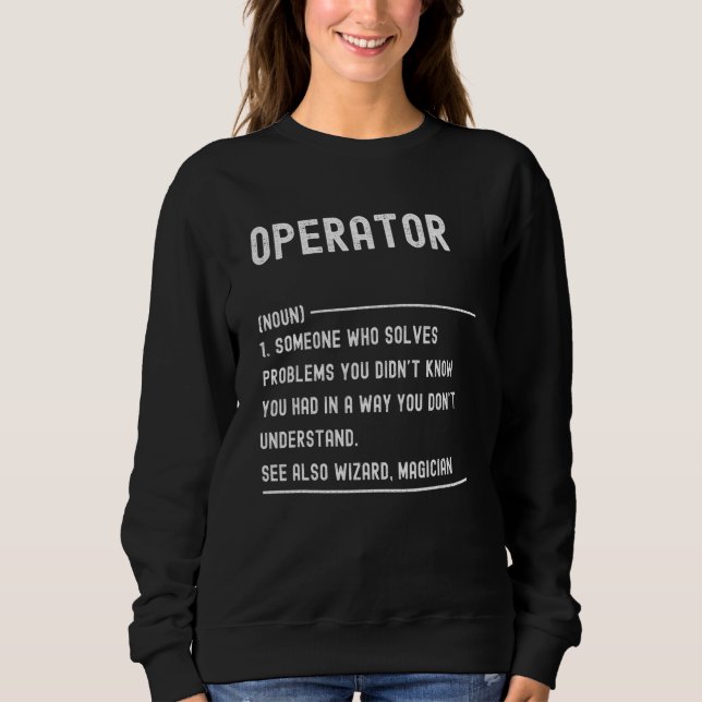 Sudadera Operator Definition Shirts Funny Job Title (Anverso)
