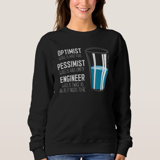 Sudadera Optimist Pessimist Engineer Glass  Engineering (Anverso)