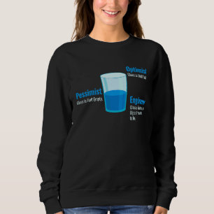 Sudadera Optimista Vaso Medio Lleno Pesimista Vaso Medio Va