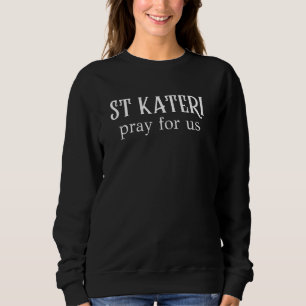 Sudadera Oración de Sta Kateri Tekakwitha Santa Patrona Cat