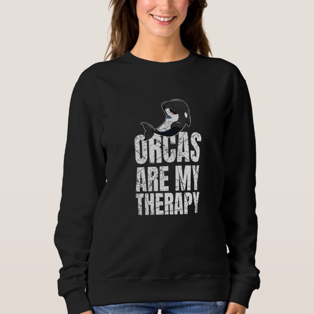 Sudadera Orcas Are My Therapy Killer Whale Marine Biologist (Anverso)
