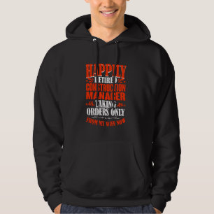 Sudadera Órdenes De Mi Esposa Ahora Retirada Construcción