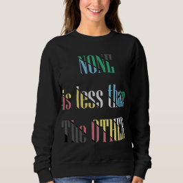 Sudadera orgullo de la discapacidad - ninguno es menos que