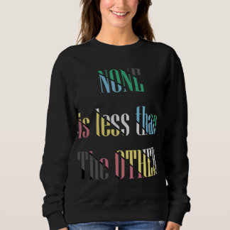 Sudadera orgullo de la discapacidad - ninguno es menos que