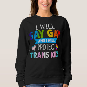 Sudadera Orgullo De Lgbtq Diré Gay Y Protegeré Tran