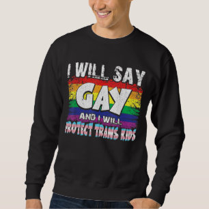Sudadera Orgullo De Lgbtq Diré Gay Y Protegeré Tran