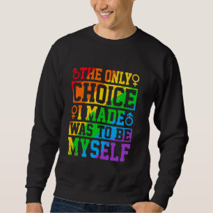Sudadera Orgullo Gay Arcoiris La Única Elección Para Ser Yo
