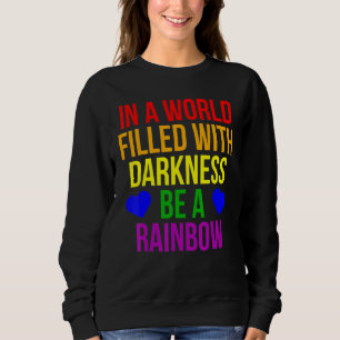 Sudadera Orgullo Lgbt En Un Mundo Lleno De Oscuridad Sea Un