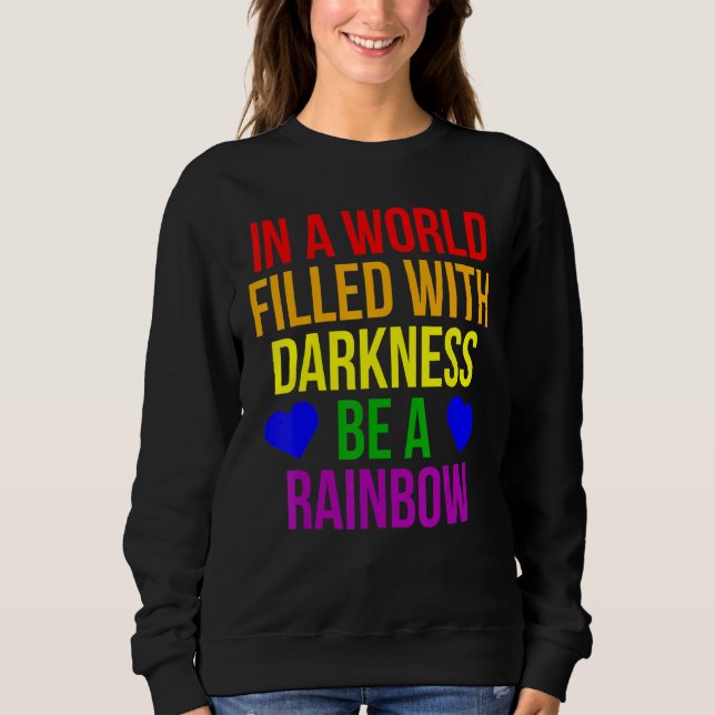 Sudadera Orgullo Lgbt En Un Mundo Lleno De Oscuridad Sea Un (Anverso)
