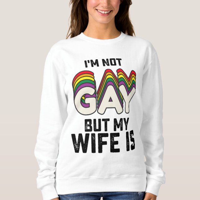 Sudadera Orgullo LGBT No soy gay, pero mi esposa es (Anverso)